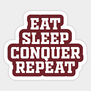 Eat Sleep Conquer Repeat Sticker